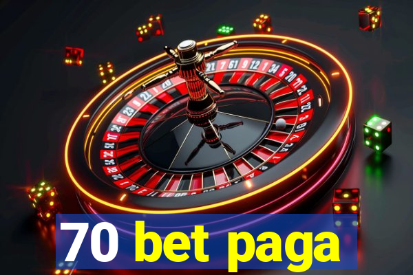 70 bet paga